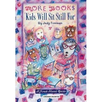 More Books Kids Will Sit Still For : A Read-Aloud Guide - 1
