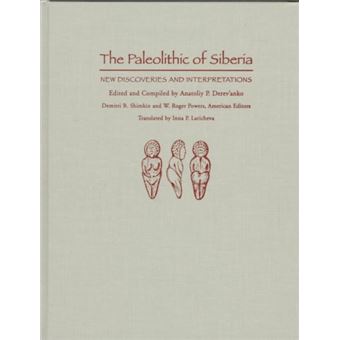 The Paleolithic Of Siberia New Discoveries And Interpretations - 1
