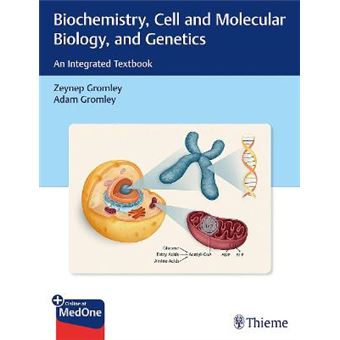 Biochemistry, Cell And Molecular Biology, And Genetics An Integrated Textbook - 1