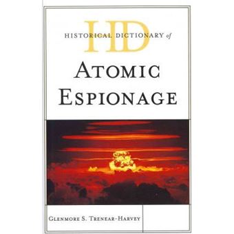 Historical Dictionary of Atomic Espionage - 1