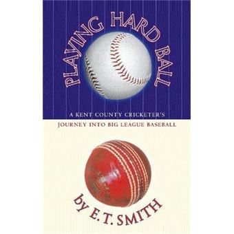 Playing Hard Ball : County Cricket and Big League Baseball - 1