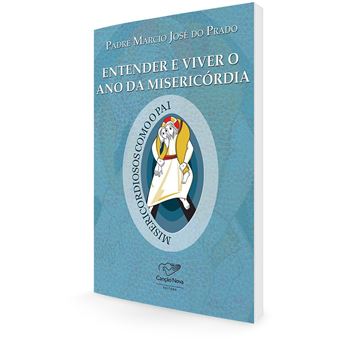 Entender E Viver O Ano Da Misericórdia - 1