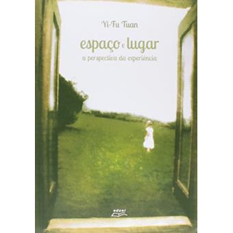 Espaco E Lugar - A Perspectiva Da Experiencia - 1