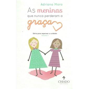 As Meninas que Nunca Perderam a Graça - 1
