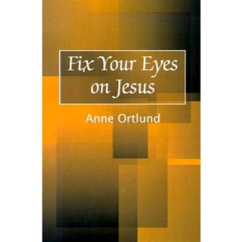 Fix Your Eyes on Jesus - Paperback / softback - 2001 - 1