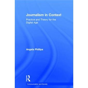Journalism in Context - Practice and Theory for the Digital Age - Hardback - 2014 - 1