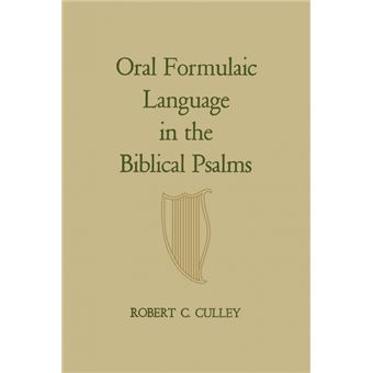 Oral Formulaic Language In The Biblical Psalms - 1