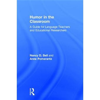Humor in the Classroom - A Guide for Language Teachers and Educational Researchers - Hardback - 2015 - 1