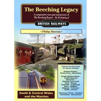 The Beeching Legacy: South & Central Wales And The Marches 3: A Comparative View, Past And Present Of The Beeching Report (Railway Heritage) - 1