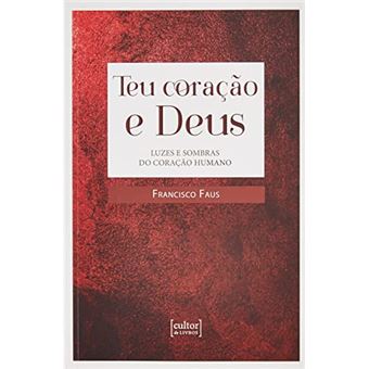 Teu Coração E Deus - Luzes E Sombras No Coração Humano - 1