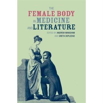 The Female Body In Medicine And Literature - [Livre En Vo] - 1