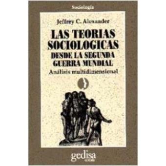 Teorias Sociologicas Desde La Segunda Guerra Mundial - Professor Jeffrey C  Alexander - Compra Livros na 