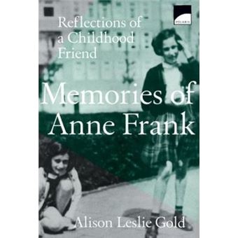Memories of Anne Frank : Reflections of a Childhood Friend - 1