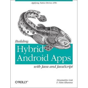 Building Hybrid Android Applications with Java and JavaScript - Applying Native Device APIs - Paperback - 2013 - 1