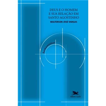 Deus E O Homem E Sua Relação Em Santo Agostinho - 1