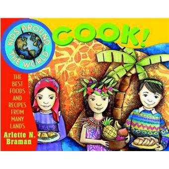 Kids Around the World Cook - The Best Foods and Recipes from Many Lands - Paperback - 2000 - 1