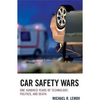 Car Safety Wars : One Hundred Years of Technology, Politics, and Death - 1