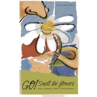 Go! Smell The Flowers: One Journey, Many Discoveries - [Livre En Vo] - 1