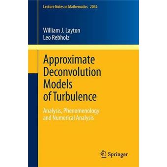 Approximate Deconvolution Models of Turbulence - Paperback - 2012 - 1