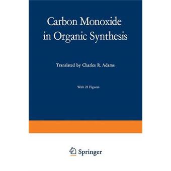 Carbon Monoxide in Organic Synthesis - Paperback - 2012 - 1