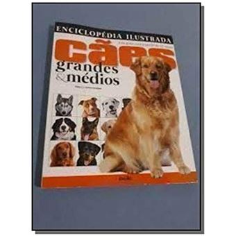 Enciclopédia ilustrada cães grandes & médios - 1