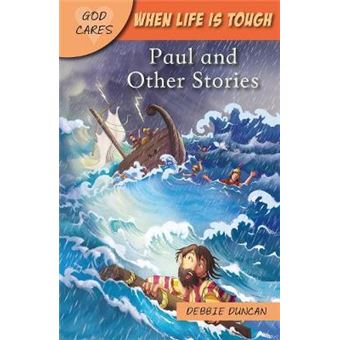 When Life Is Tough Paul And Other Stories God Cares - 1