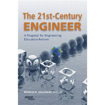 The 21st-century Engineer - A Proposal for Engineering Education Reform - Paperback - 2008 - 1