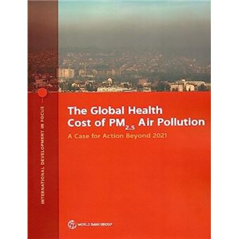 The Global Health Cost Of Pm2.5 Air Pollution - 1