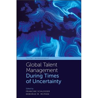 Global Talent Management During Times Of Uncertainty By Emerald Publishing Limited - 1