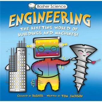 Engineering The Riveting World Of Buildings And Machines Basher Science - 1