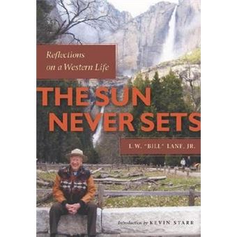 The Sun Never Sets : Reflections on a Western Life - 1