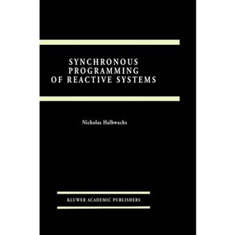 Synchronous Programming Of Reactive Systems Nicolas Halbwachs - Capa ...