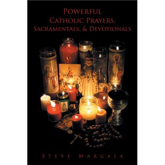 powerful Catholic Prayers, Sacramentals, And Devotionals Paperback -