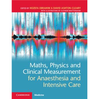 Maths Physics And Clinical Measurement For Anaesthesia And Intensive Care By Cambridge University Press - 1