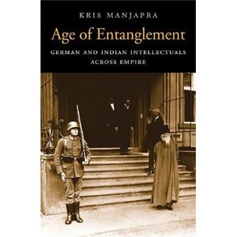 Age of Entanglement - German and Indian Intellectuals Across Empire - Hardback - 2014 - 1