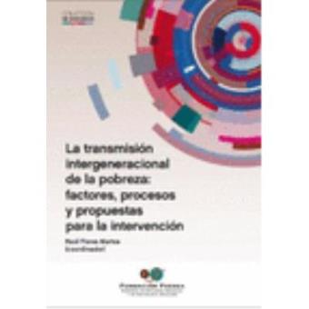 La transmisión intergeneracional de la pobreza: factores, pr - 1