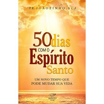 50 Dias com o Espírito Santo. Um Novo Tempo que Pode Mudar Sua Vida - 1