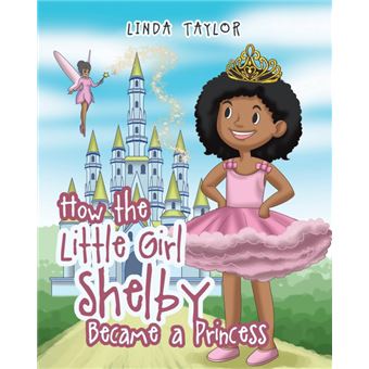 How The Little Girl Shelby Became APrincess - 1