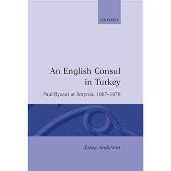 An English Consul in Turkey - Paul Rycaut at Smyrna, 1667-78 - Hardback - 1989 - 1