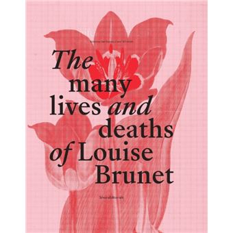 The Many Lives And Deaths Of Louise Brunet By Silvana - 1