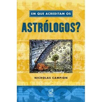 Em Que Acreditam Os Astrólogos? - 1