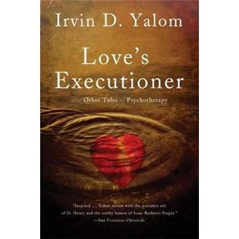 Love'S Executioner  Other Tales Of Psychotherapy - 1