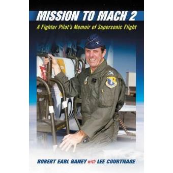 Mission to Mach 2 - A Fighter Pilot's Memoir of Supersonic Flight - Paperback - 2011 - 1