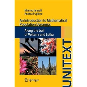 An Introduction to Mathematical Population Dynamics - Along the Trail of Volterra and Lotka - Paperback - 2014 - 1