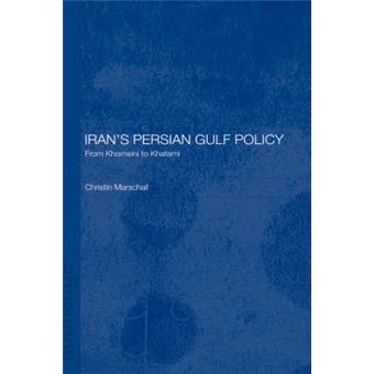 Iran's Persian Gulf Policy - From Khomeni to Khatami - Hardback - 2003 - 1