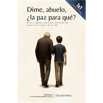 Dime, Abuelo, ¿La Paz Para Qué? - 1