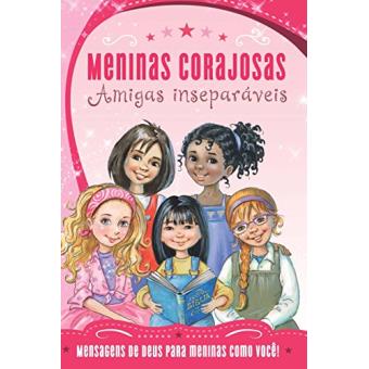 Meninas Corajosas. Amigas Inseparáveis - 1