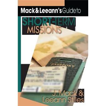 Mack And Leeann'S Guide To Shortterm Missions - 1