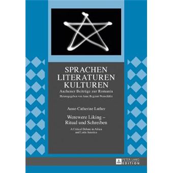 Werewere Liking  Ritual Und Schreiben A Critical Debate In Africa And Latin America 11 Sprachen  Literaturen  Kulturen - 1
