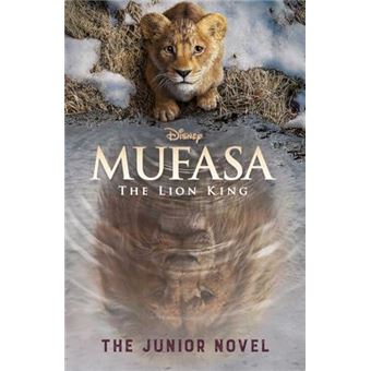 Disney Mufasa The Lion King  The Junior Novel By Walt Disney Paperback Book - 1